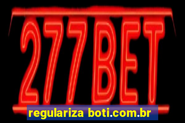 regulariza boti.com.br